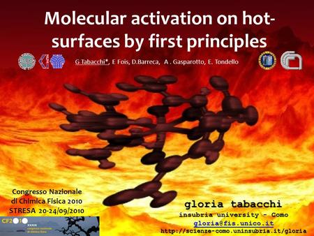 Molecular activation on hot- surfaces by first principles gloria tabacchi insubria university - Como