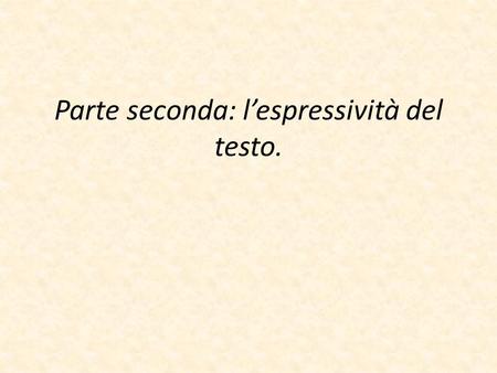 Parte seconda: lespressività del testo.. I see a ring, said Bernard, hanging above me. It quivers and hangs in a loop of light. I see a slab of pale yellow,