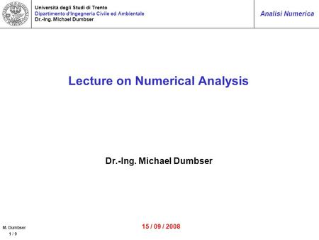 Lecture on Numerical Analysis Dr.-Ing. Michael Dumbser