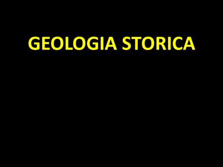 GEOLOGIA STORICA.