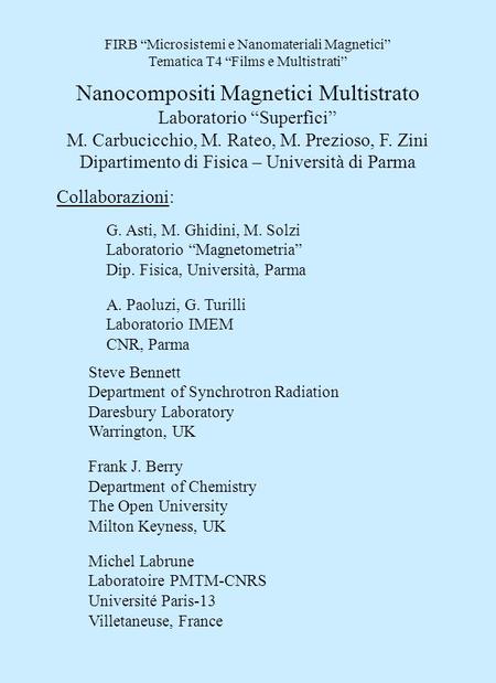 FIRB Microsistemi e Nanomateriali Magnetici Tematica T4 Films e Multistrati Nanocompositi Magnetici Multistrato Laboratorio Superfici M. Carbucicchio,