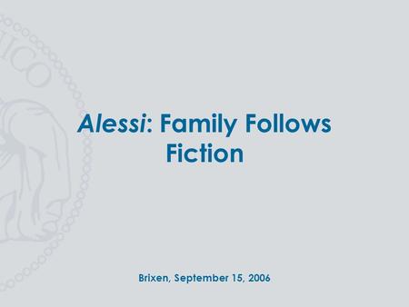 Alessi: Family Follows Fiction