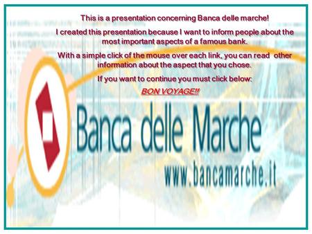 This is a presentation concerning Banca delle marche! I created this presentation because I want to inform people about the most important aspects of.