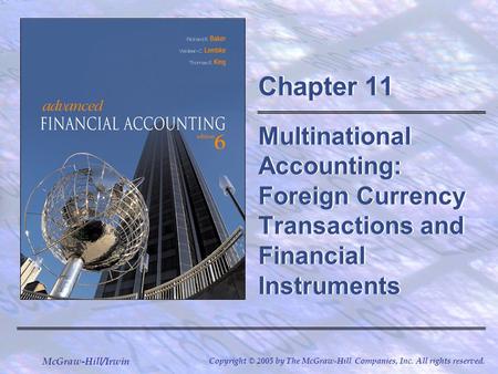 Chapter 11 Multinational Accounting: Foreign Currency Transactions and Financial Instruments.