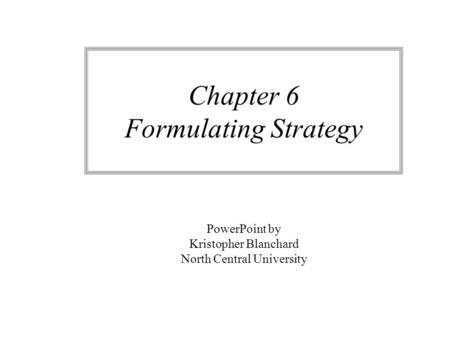 Chapter 6 Formulating Strategy