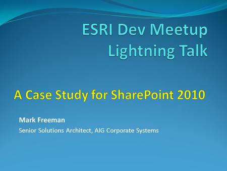 ESRI Dev Meetup Lightning Talk