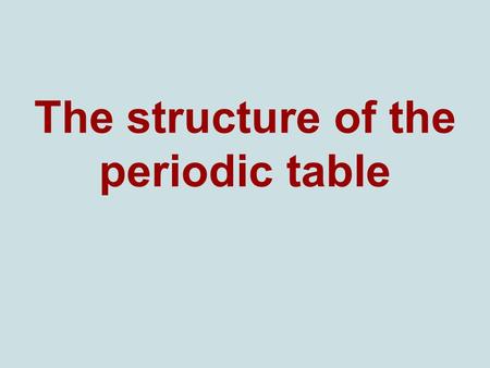 The structure of the periodic table. Shorthand electron configurations Recall that we can indicate position of electrons via orbital diagrams or electron.