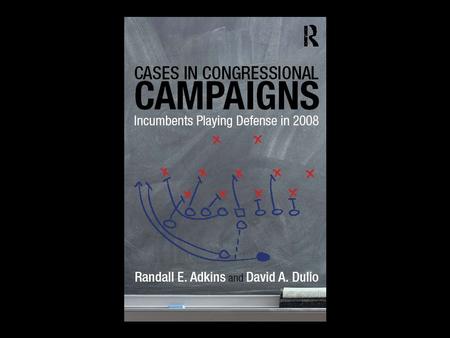 Cases in Congressional Campaigns: Incumbents Playing Defense The Goal Line Stand Dynamics Working Against the GOP.