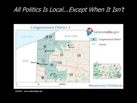 All Politics Is Local...Except When It Isnt SOURCE: www.nationalatlas.gov.