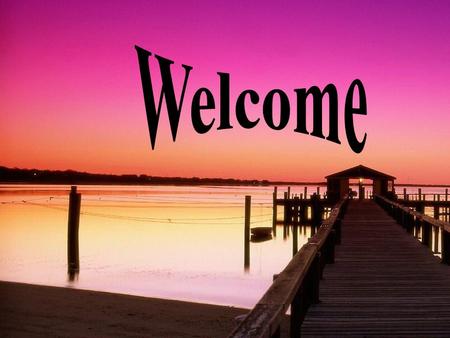 Welcome.