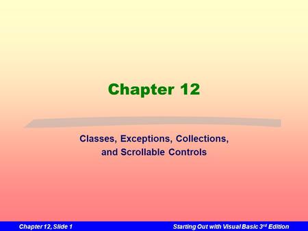 Classes, Exceptions, Collections, and Scrollable Controls