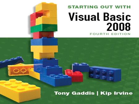 Copyright © 2007 Pearson Education, Inc. Publishing as Pearson Addison-Wesley Slide 5- 1 STARTING OUT WITH Visual Basic 2008 FOURTH EDITION Tony Gaddis.