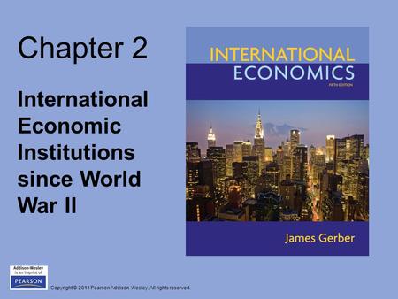 Chapter 2 International Economic Institutions since World War II.