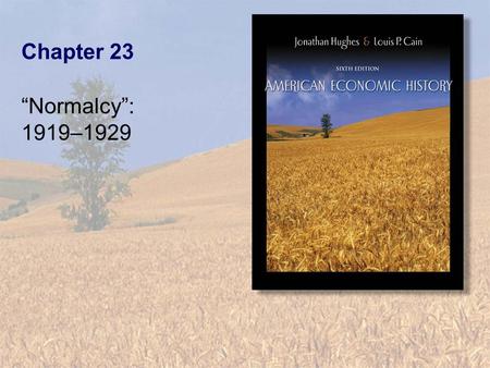 Chapter 23 Normalcy: 1919–1929. Copyright © 2003 by Pearson Education, Inc.23-2 Table 23.1 Money, Prices, and Manufacturing Production, 1919–1930.