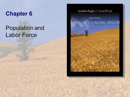 Chapter 6 Population and Labor Force. Copyright © 2003 by Pearson Education, Inc.6-2 Table 6.1 Basic Population Data, 1790–1860.