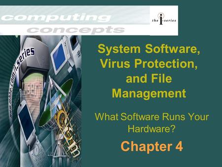 System Software, Virus Protection, and File Management