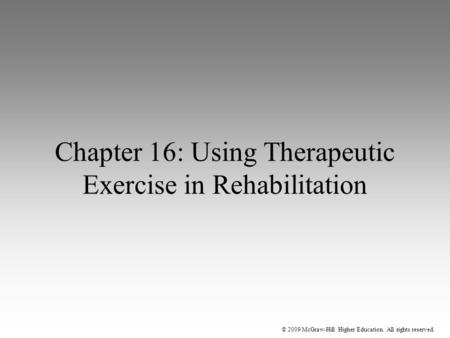 Chapter 16: Using Therapeutic Exercise in Rehabilitation