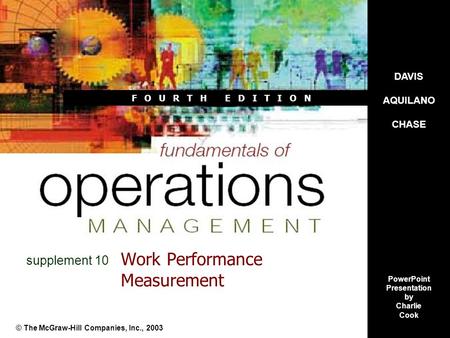 F O U R T H E D I T I O N Work Performance Measurement © The McGraw-Hill Companies, Inc., 2003 supplement 10 DAVIS AQUILANO CHASE PowerPoint Presentation.