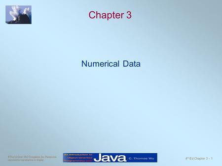 ©The McGraw-Hill Companies, Inc. Permission required for reproduction or display. 4 th Ed Chapter 3 - 1 Chapter 3 Numerical Data.