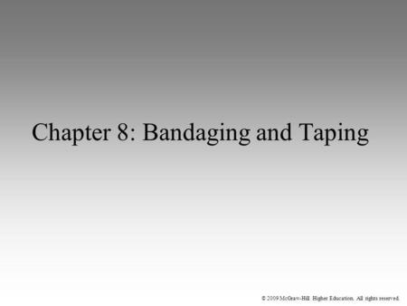 Chapter 8: Bandaging and Taping