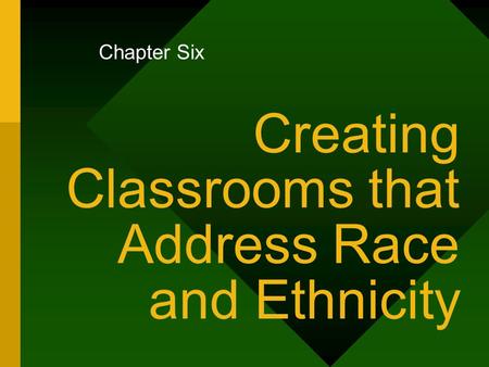 Creating Classrooms that Address Race and Ethnicity