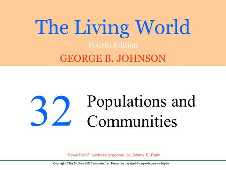 32.1 Population Growth A population is a group of individuals of the same species living together Critical properties of a population include Population.