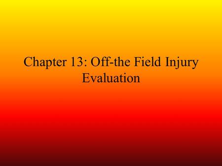 Chapter 13: Off-the Field Injury Evaluation