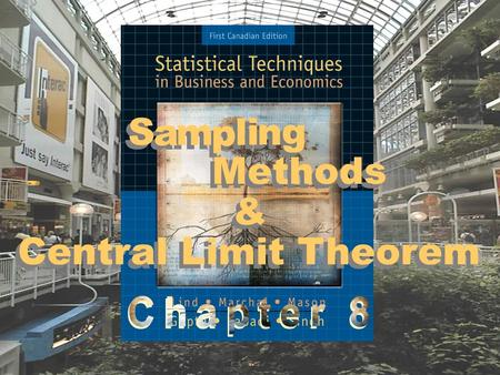 8- 1 Copyright © 2004 by The McGraw-Hill Companies, Inc. All rights reserved. l l p p g g n n i i m m a a S S Methods & & Central Limit Theorem.