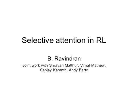 Selective attention in RL