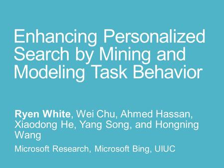 Enhancing Personalized Search by Mining and Modeling Task Behavior