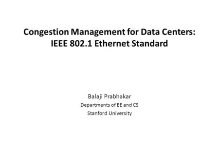 Congestion Management for Data Centers: IEEE Ethernet Standard