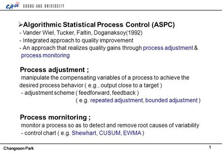 A Transition Matrix Representation of the Algorithmic Statistical Process Control Procedure with Bounded Adjustments and Monitoring Changsoon Park Department.