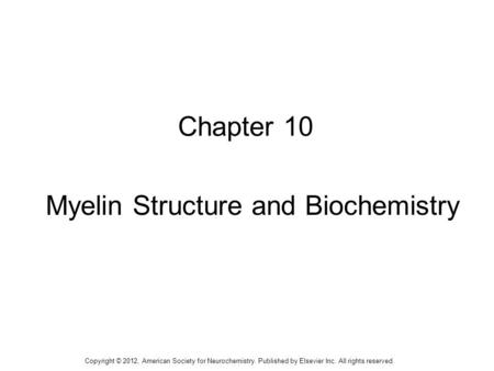 Myelin Structure and Biochemistry