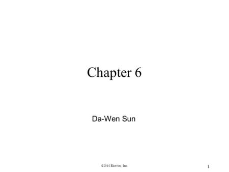 Chapter 6 Da-Wen Sun ©2010 Elsevier, Inc..