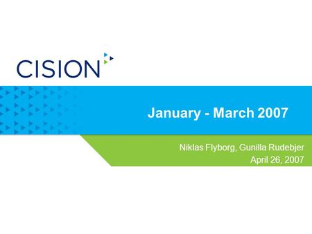 Niklas Flyborg, Gunilla Rudebjer April 26, 2007 January - March 2007.