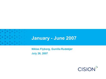 Niklas Flyborg, Gunilla Rudebjer July 26, 2007 January - June 2007.