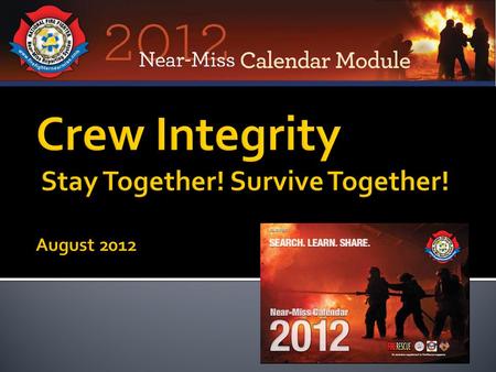 Effective and Safe Firefighting is a Team Effort! There are very few fireground tasks that a single firefighter can perform safely alone. There are NONE.