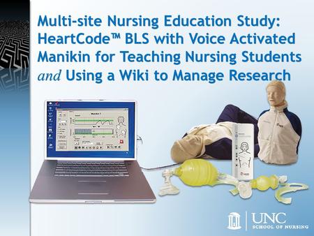 Multi-site Nursing Education Study: HeartCode™ BLS with Voice Activated Manikin for Teaching Nursing Students and Using a Wiki to Manage Research.