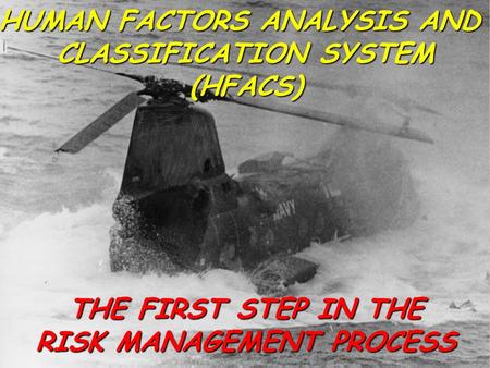 HUMAN FACTORS ANALYSIS AND CLASSIFICATION SYSTEM (HFACS)