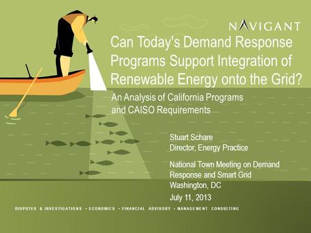 DISPUTES & INVESTIGATIONS ECONOMICS FINANCIAL ADVISORY MANAGEMENT CONSULTING Can Today's Demand Response Programs Support Integration of Renewable Energy.