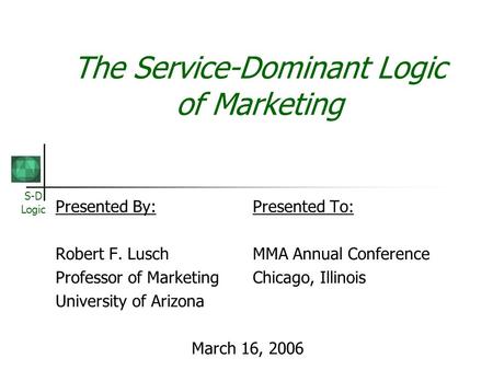 The Service-Dominant Logic of Marketing