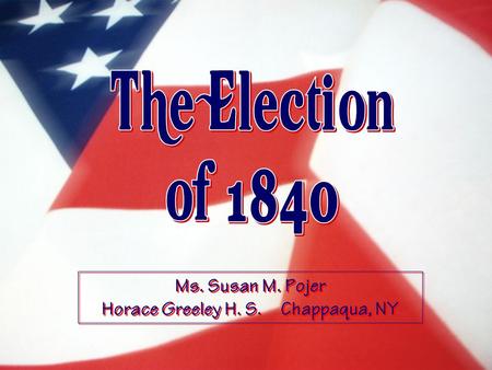 Ms. Susan M. Pojer Horace Greeley H. S. Chappaqua, NY