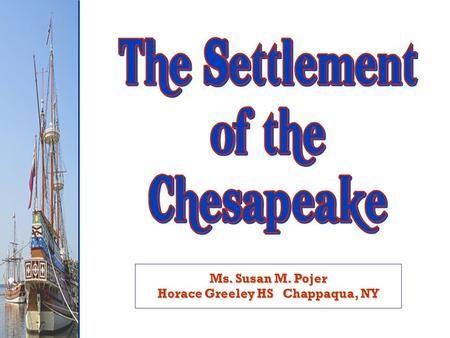 Ms. Susan M. Pojer Horace Greeley HS Chappaqua, NY