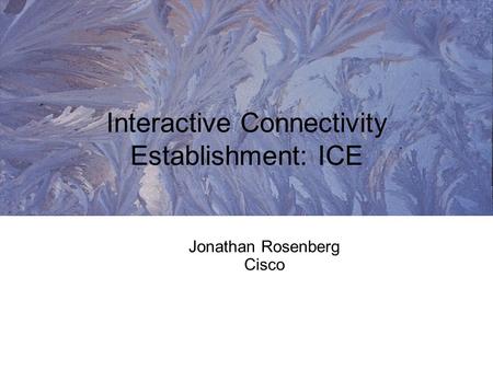 Interactive Connectivity Establishment: ICE