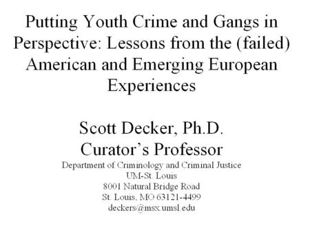 Evolution of Gangs in America 1890s 1920s 1960s 1980s and beyond Common issues: (1) immigration, (2) economic transitions, (3) focus on minority populations,