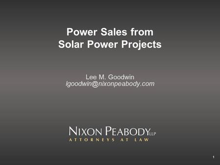 1 Power Sales from Solar Power Projects Lee M. Goodwin