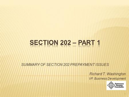 SUMMARY OF SECTION 202 PREPAYMENT ISSUES Richard T. Washington VP, Business Development 1.