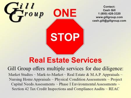 ONE STOP Real Estate Services G ill G roup