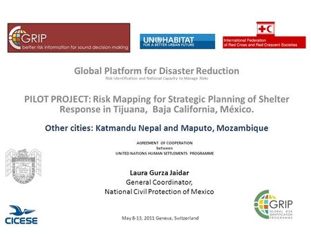 AGREEMENT OF COOPERATION between UNITED NATIONS HUMAN SETTLEMENTS PROGRAMME Global Platform for Disaster Reduction Risk Identification and National Capacity.