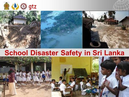 17 June 2009 Page 1School Disaster Safety - Sri Lanka School Disaster Safety in Sri Lanka.